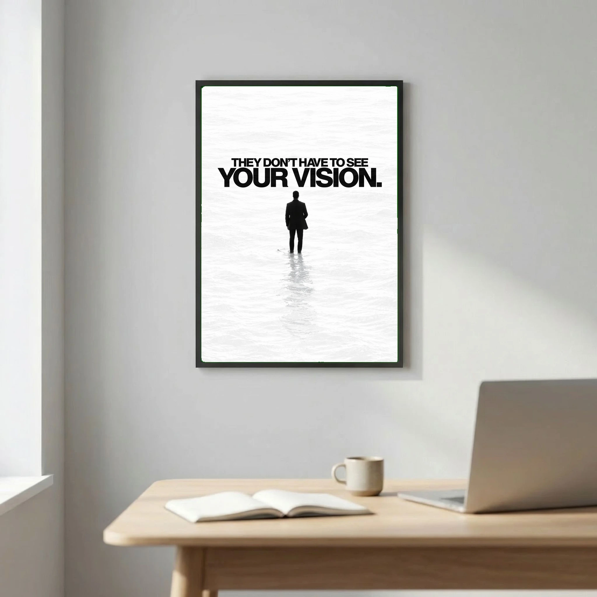 They Don't Have To See Your Vision