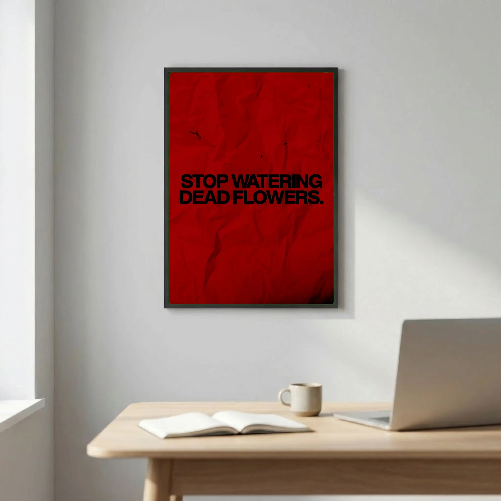 Stop Watering Dead Flowers.