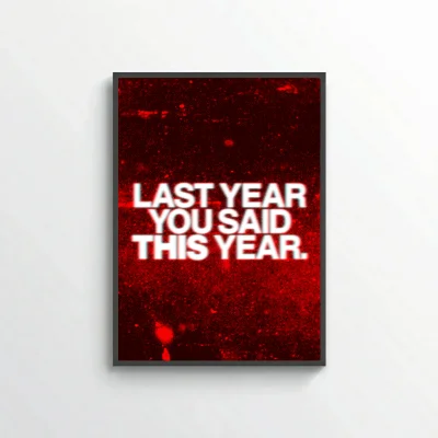 Last Year You Said This Year