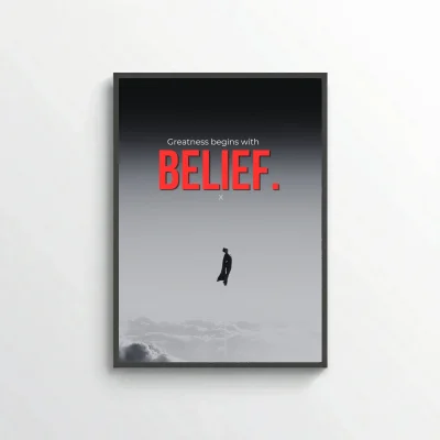 Greatness begins with belief